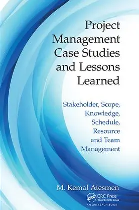 Atesmen |  Project Management Case Studies and Lessons Learned | Buch |  Sack Fachmedien