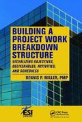 Miller |  Building a Project Work Breakdown Structure | Buch |  Sack Fachmedien