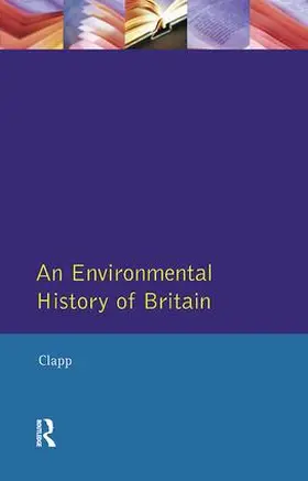 Clapp |  An Environmental History of Britain | Buch |  Sack Fachmedien