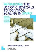 Waly |  Minimizing the Use of Chemicals to Control Scaling in Sea Water Reverse Osmosis: Improved Prediction of the Scaling Potential of Calcium Carbonate | Buch |  Sack Fachmedien