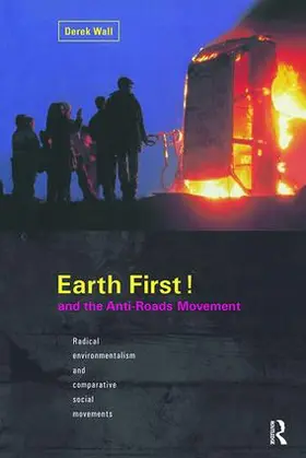Wall | Earth First! and the Anti-Roads Movement | Buch | 978-1-138-42442-5 | www.sack.de
