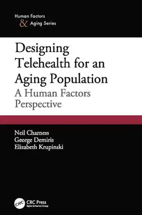 Charness / Demiris / Krupinski |  Designing Telehealth for an Aging Population | Buch |  Sack Fachmedien