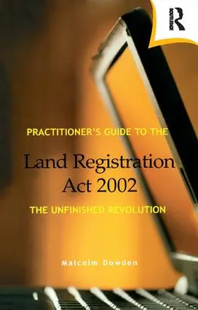 Dowden |  Practitioner's Guide to the Land Registration Act 2002 | Buch |  Sack Fachmedien