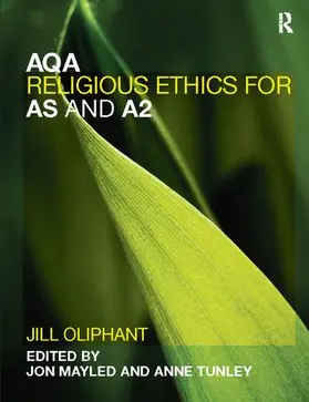 Oliphant / Mayled / Tunley |  AQA Religious Ethics for AS and A2 | Buch |  Sack Fachmedien