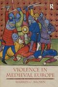 Brown |  Violence in Medieval Europe | Buch |  Sack Fachmedien