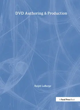 LaBarge | DVD Authoring and Production | Buch | 978-1-138-42578-1 | www.sack.de