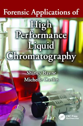 Bayne / Carlin |  Forensic Applications of High Performance Liquid Chromatography | Buch |  Sack Fachmedien