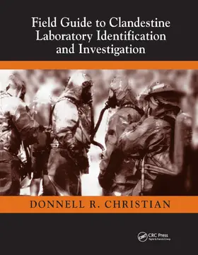 Christian |  Field Guide to Clandestine Laboratory Identification and Investigation | Buch |  Sack Fachmedien