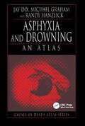 Dix / Graham / Hanzlick |  Asphyxia and Drowning | Buch |  Sack Fachmedien