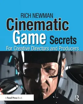Newman |  Cinematic Game Secrets for Creative Directors and Producers | Buch |  Sack Fachmedien