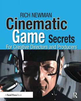 Newman | Cinematic Game Secrets for Creative Directors and Producers | Buch | sack.de