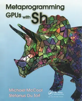 McCool / Du Toit |  Metaprogramming GPUs with Sh | Buch |  Sack Fachmedien