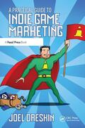 Dreskin |  A Practical Guide to Indie Game Marketing | Buch |  Sack Fachmedien