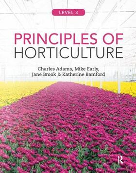 Adams / Early / Brook | Principles of Horticulture: Level 3 | Buch | 978-1-138-42865-2 | sack.de