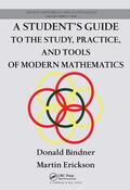 Bindner / Erickson |  A Student's Guide to the Study, Practice, and Tools of Modern Mathematics | Buch |  Sack Fachmedien