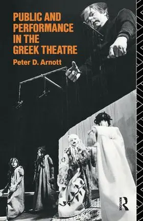 Arnott |  Public and Performance in the Greek Theatre | Buch |  Sack Fachmedien