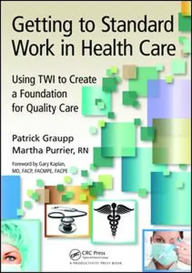Graupp | Getting to Standard Work in Health Care | Buch | 978-1-138-43180-5 | sack.de