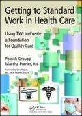 Graupp |  Getting to Standard Work in Health Care | Buch |  Sack Fachmedien