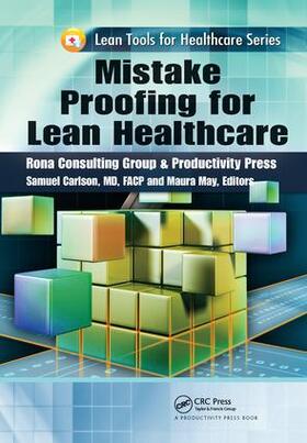 Carlson, MD / May | Mistake Proofing for Lean Healthcare | Buch | 978-1-138-43192-8 | sack.de