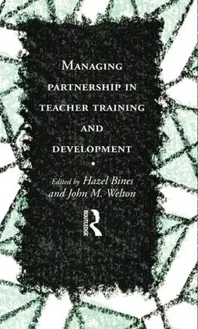 Bines / Welton |  Managing Partnership in Teacher Training and Development | Buch |  Sack Fachmedien