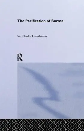 Crosthwaite |  Pacification: Burma | Buch |  Sack Fachmedien