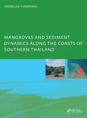 Thampanya |  Mangroves and Sediment Dynamics Along the Coasts of Southern Thailand | Buch |  Sack Fachmedien