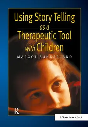 Sunderland |  Using Story Telling as a Therapeutic Tool with Children | Buch |  Sack Fachmedien