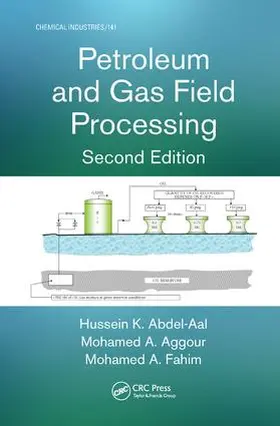 Abdel-Aal / Aggour / Fahim | Petroleum and Gas Field Processing | Buch | 978-1-138-43449-3 | www.sack.de