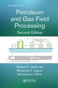 Abdel-Aal / Aggour / Fahim |  Petroleum and Gas Field Processing | Buch |  Sack Fachmedien