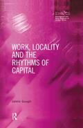 Gough |  Work, Locality and the Rhythms of Capital | Buch |  Sack Fachmedien