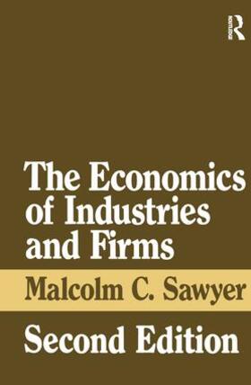 Sawyer | The Economics of Industries and Firms | Buch | 978-1-138-43462-2 | sack.de