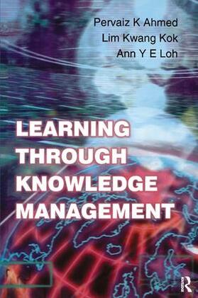 Ahmed | Learning Through Knowledge Management | Buch | 978-1-138-43508-7 | sack.de
