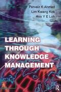 Ahmed / Lim / Loh |  Learning Through Knowledge Management | Buch |  Sack Fachmedien