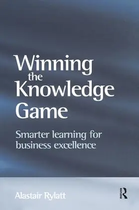 Rylatt | Winning the Knowledge Game | Buch | 978-1-138-43516-2 | www.sack.de