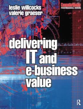 Willcocks / Graeser | Delivering IT and eBusiness Value | Buch | 978-1-138-43519-3 | sack.de