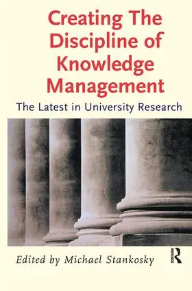 Stankosky | Creating the Discipline of Knowledge Management | Buch | 978-1-138-43536-0 | www.sack.de
