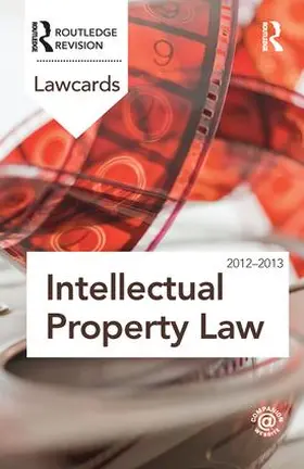 Routledge | Intellectual Property Lawcards 2012-2013 | Buch | 978-1-138-43575-9 | www.sack.de