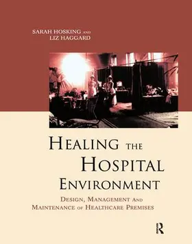 Haggard / Hosking |  Healing the Hospital Environment | Buch |  Sack Fachmedien