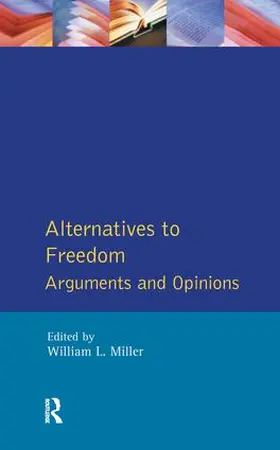Miller |  Alternatives to Freedom | Buch |  Sack Fachmedien