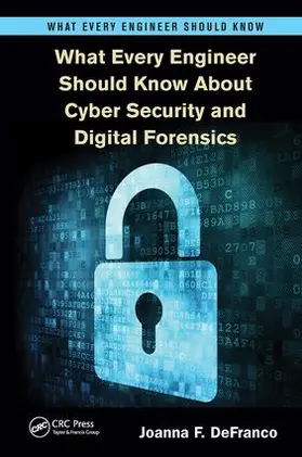 DeFranco | What Every Engineer Should Know About Cyber Security and Digital Forensics | Buch | 978-1-138-43614-5 | sack.de
