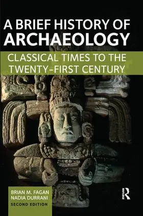 Fagan / Durrani |  A Brief History of Archaeology | Buch |  Sack Fachmedien