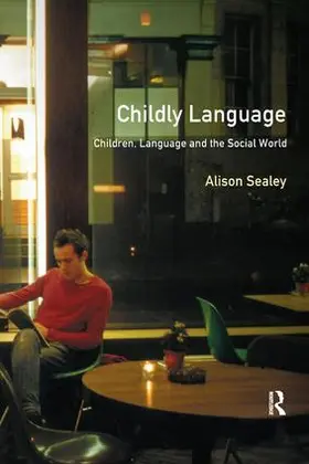Sealey | Childly Language | Buch | 978-1-138-43764-7 | www.sack.de
