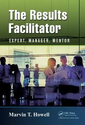 Howell |  The Results Facilitator | Buch |  Sack Fachmedien