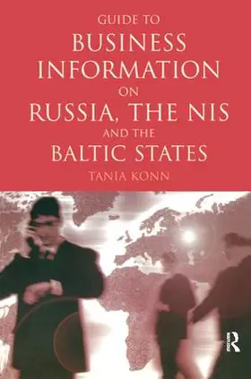 Konn | Guide to Business Information on Russia, the NIS and the Baltic States | Buch | 978-1-138-43929-0 | www.sack.de