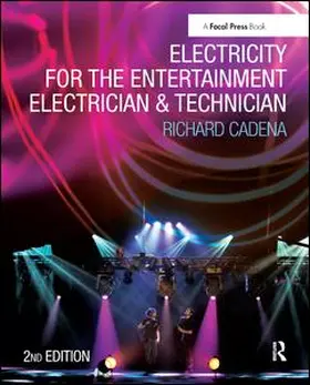 Cadena |  Electricity for the Entertainment Electrician & Technician | Buch |  Sack Fachmedien
