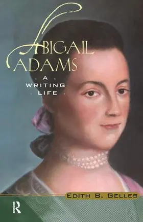 Gelles | Abigail Adams | Buch | 978-1-138-44005-0 | www.sack.de