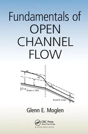 Moglen | Fundamentals of Open Channel Flow | Buch | 978-1-138-44081-4 | www.sack.de