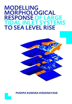 Dissanayake | Modelling Morphological Response of Large Tidal Inlet Systems to Sea Level Rise | Buch | 978-1-138-44082-1 | sack.de