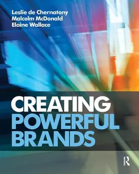 de Chernatony / McDonald / Wallace | Creating Powerful Brands | Buch | 978-1-138-44090-6 | sack.de