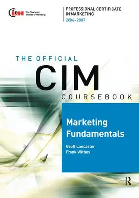 Withey / Lancaster |  CIM Coursebook 06/07 Marketing Fundamentals | Buch |  Sack Fachmedien